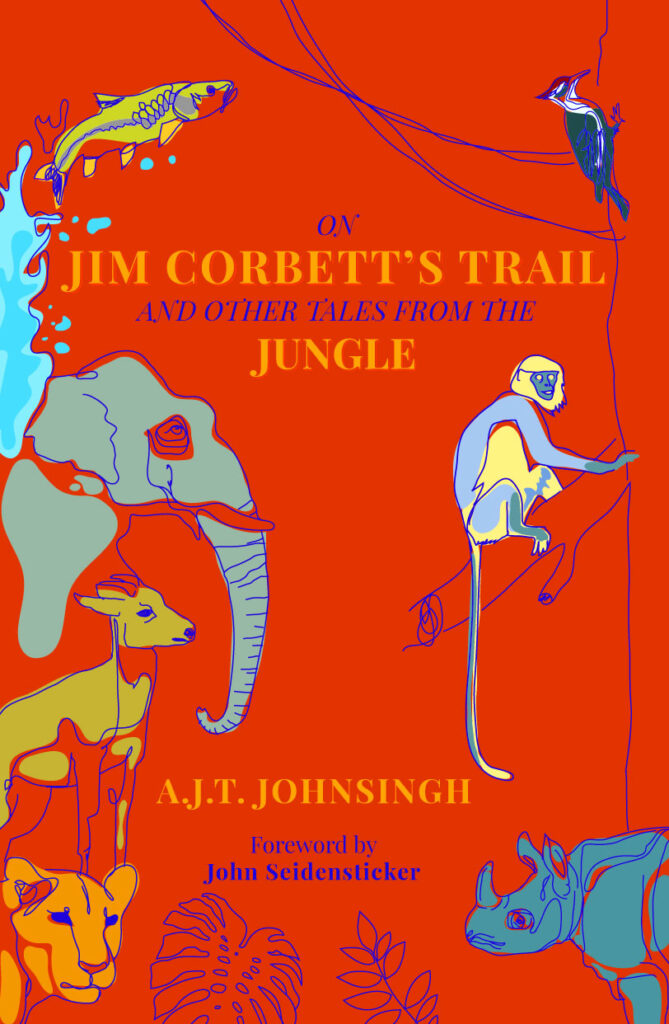 On Jim Corbett’s Trail and Other Tales from the Jungle