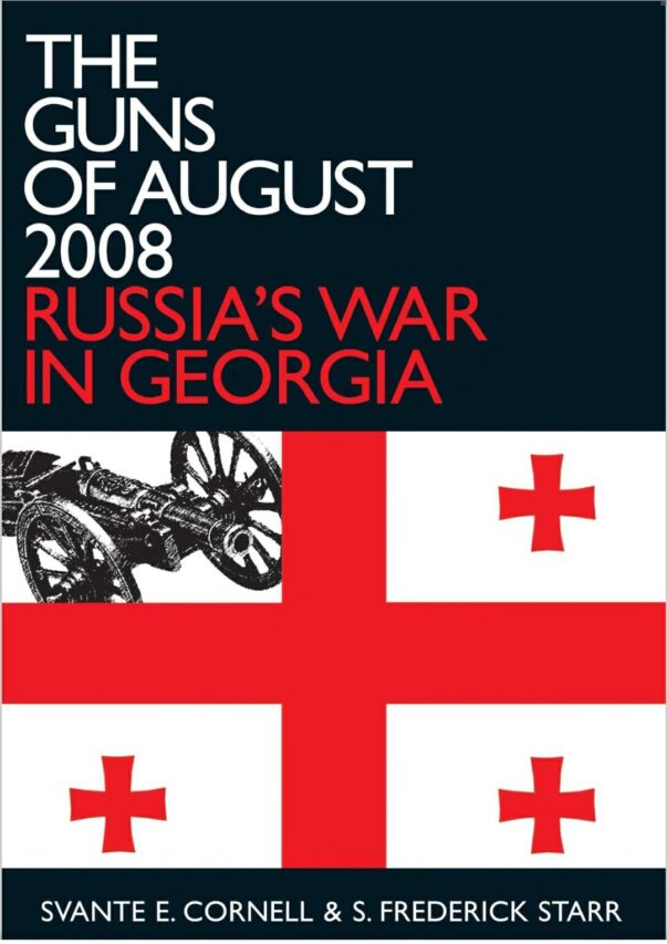 Guns of August 2008: Russia's War in Georgia