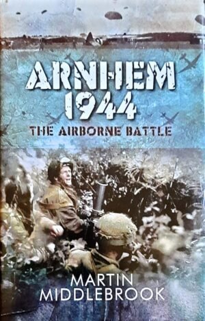 Arnhem 1944: The Airborne Battle