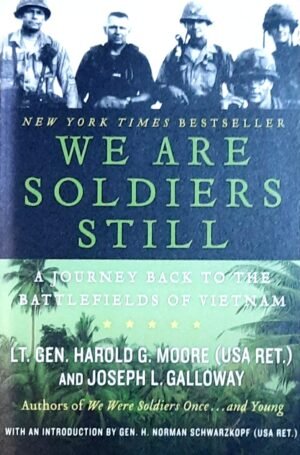 We Are Soldiers Still: A Journey Back to the Battlefields of Vietnam